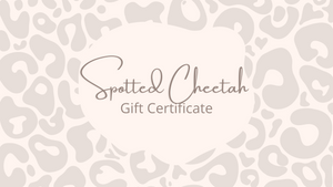 *Spotted Cheetah Boutique Gift Card